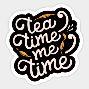 Tea time me time Sticker